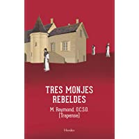 Tres monjes rebeldes: La saga de Citeaux